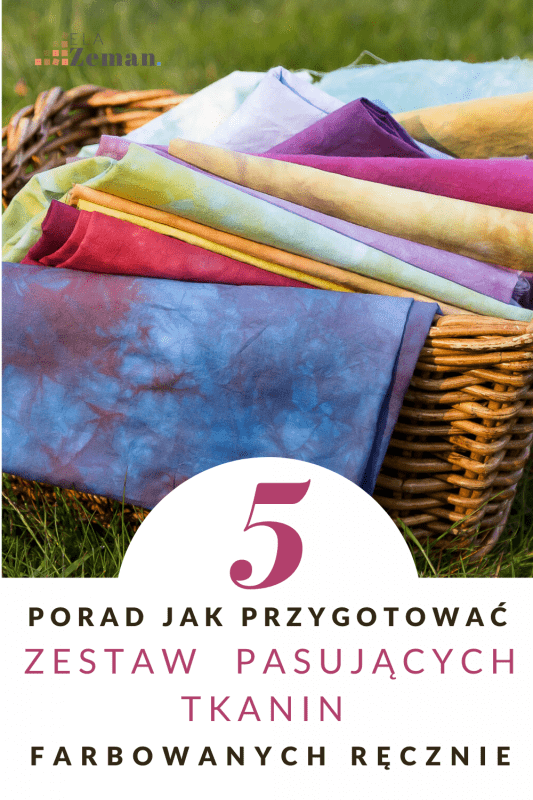 5 porad Jak przygotować zestaw pasujących tkanin farbowanych